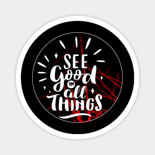 See good in all things Magnet